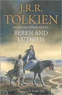 Джон Р. Р. Толкин - Beren and Lúthien