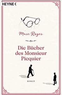 Marc Roger - Die Bücher des Monsieur Picquier