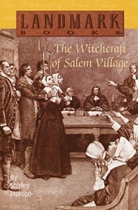 Ширли Джексон - The Witchcraft of Salem Village