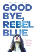 Shelley Coriell - Goodbye, Rebel Blue