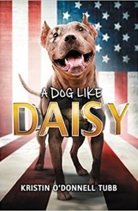 Кристин О'Доннелл Табб - A Dog Like Daisy