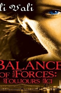 Balance of Force: Toujours Ici