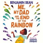 Бенджамин Дин - Me, My Dad and the End of the Rainbow