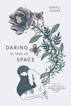 Daniell Koepke - Daring to take up space