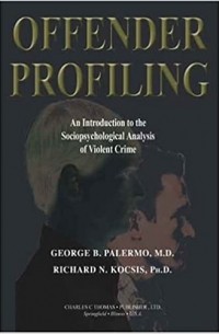 Offender Profiling: An Introduction To The Sociopsychological Analysis Of Violent Crime