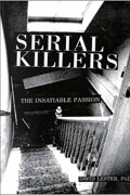 David Lester - Serial Killers: The Insatiable Passion