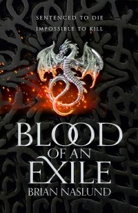 Брайан Наслунд - Blood of an Exile: Dragons of Terra Book 1