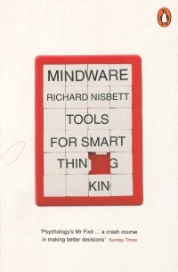 Ричард Нисбетт - Mindware. Tools for Smart Thinking