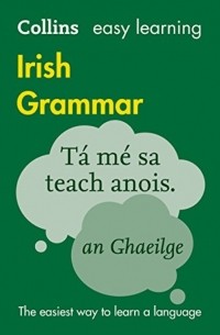 Collins  Dictionaries - Collins Easy Learning Irish Grammar: Trusted Support for Learning