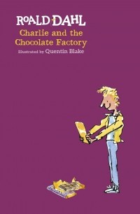 Роальд Даль - Charlie and the Chocolate Factory