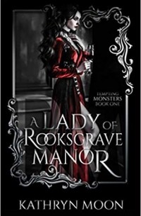 Катрин Мун - A Lady of Rooksgrave Manor