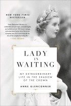 Anne Glenconner - Lady in Waiting: My Extraordinary Life in the Shadow of the Crown