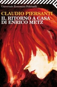 Клаудио Пьерсанти - Il ritorno a casa di Enrico Metz