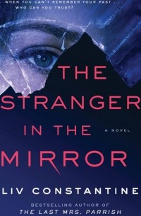 Liv Constantine - The Stranger in the Mirror