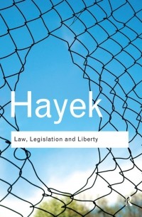 Фридрих Август фон Хайек - Law, Legislation and Liberty