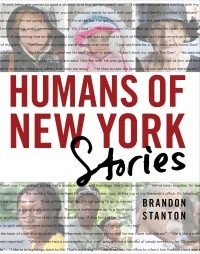 Брэндон Стэнтон - Humans of New York: Stories
