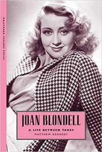 Мэттью Кеннеди - Joan Blondell: A Life between Takes