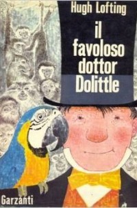 Hugh Lofting - Il favoloso dottor Dolittle (сборник)