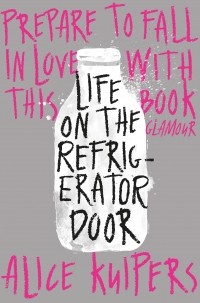 Элис Кейперс - Life on the Refrigerator Door