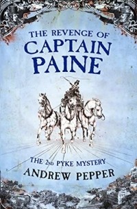 Andrew Pepper - The Revenge Of Captain Paine