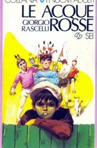 Giorgio Rascelli - Le Acque Rosse