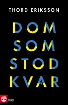 Thord Eriksson - Dom Som Stod Kvar