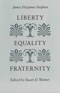 Джеймс Фицджеймс Стифен - Liberty, Equality, Fraternity