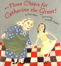  - Three Cheers for Catherine the Great!