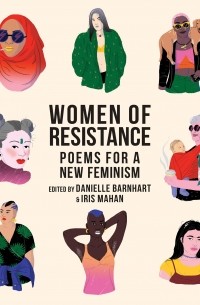 Danielle Barnhart - Women of Resistance: Poems for a New Feminism