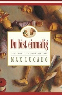 Макс Лукадо - Du bist einmalig
