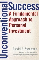 David F. Swensen - Unconventional Success: A Fundamental Approach to Personal Investment
