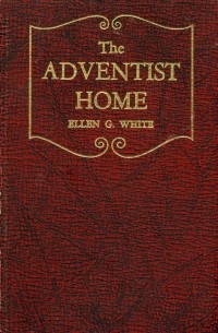 Ellen G. White - The Advertist Home
