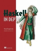 Vitaly Bragilevsky - Haskell in Depth