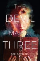 Tori Bovalino - The Devil Makes Three