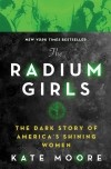 Кейт Мур - The Radium Girls: The Dark Story of America's Shining Women