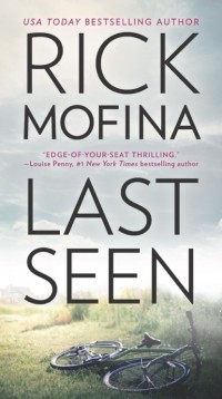 Рик Мофина - Last Seen: A gripping edge-of-your-seat thriller that you won’t be able to put down