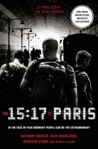  - The 15:17 to Paris: The True Story of a Terrorist, a Train and Three American Heroes