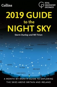 Wil  Tirion - 2019 Guide to the Night Sky: Bestselling month-by-month guide to exploring the skies above Britain and Ireland