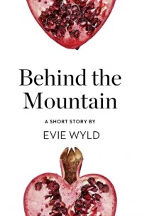 Эви Уайлд - Behind the Mountain: A Short Story from the collection, Reader, I Married Him