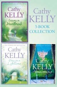 Cathy  Kelly - Cathy Kelly 3-Book Collection 1: Lessons in Heartbreak, Once in a Lifetime, Homecoming
