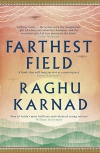 Рагху Карнад - Farthest Field: An Indian Story of the Second World War