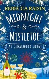 Ребекка Рейсин - Midnight and Mistletoe at Cedarwood Lodge: Your invite to the most uplifting and romantic party of the year!