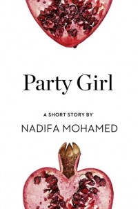 Надифа Мохамед - Party Girl: A Short Story from the collection, Reader, I Married Him