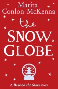 P.J.  Lynch - The Snow Globe: Beyond the Stars