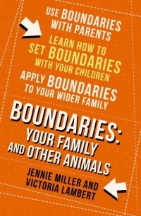  - Boundaries: Step Four: Your Family and other Animals
