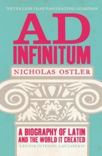  - Ad Infinitum: A Biography of Latin
