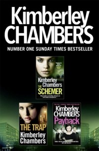 Kimberley  Chambers - Kimberley Chambers 3-Book Collection: The Schemer, The Trap, Payback