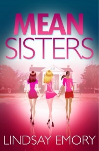 Lindsay  Emory - Mean Sisters: A sassy, hilariously funny murder mystery