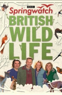 Стивен Мосс - Springwatch British Wildlife: Accompanies the BBC 2 TV series