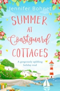 Jennifer  Bohnet - Summer at Coastguard Cottages: a feel-good holiday read
